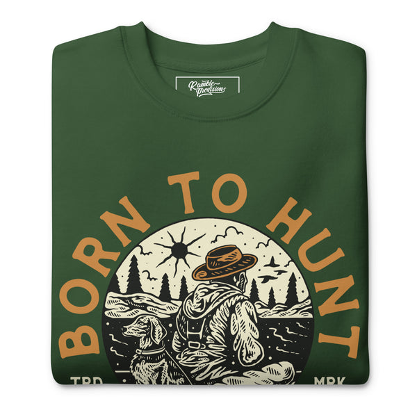 Born to Hunt Sweatshirt
