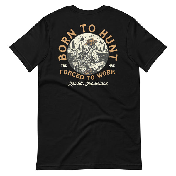 Born to Hunt Forced to Work Tee