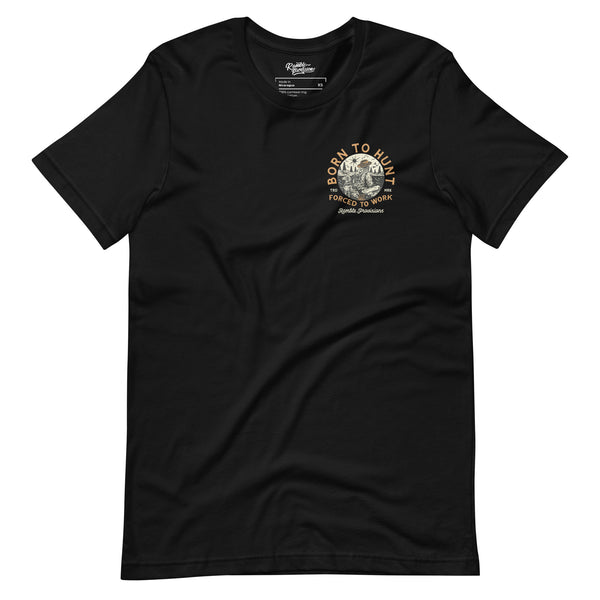 Born to Hunt Forced to Work Tee