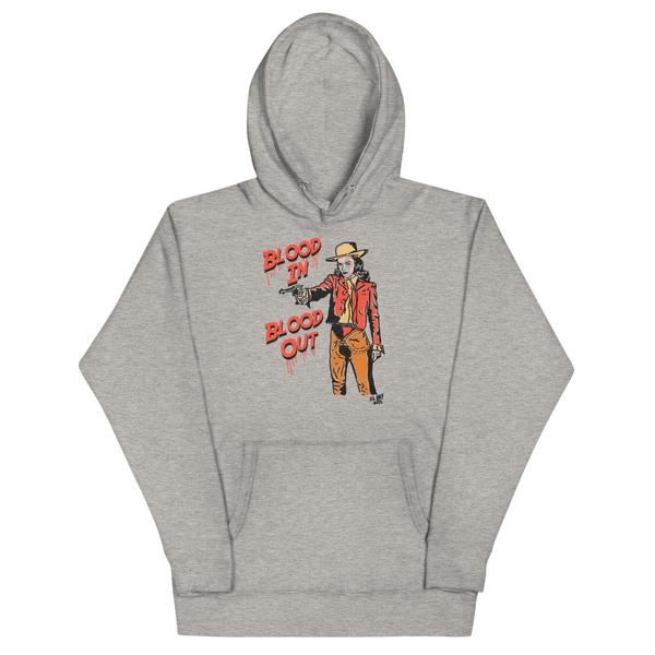 Blood In Blood Out Hoodie